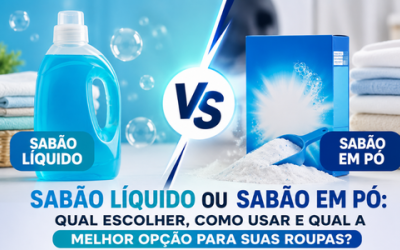 Sabão Líquido ou Sabão em Pó: Qual Escolher, Como Usar e Qual a Melhor Opção para Suas Roupas?
