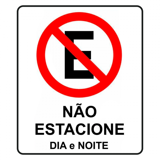 Placa de Sinalização Plástica Ferja NÃO ESTACIONE DIA E NOITE Placa de Sinalização Plástica Ferja NÃO ESTACIONE DIA E NOITE